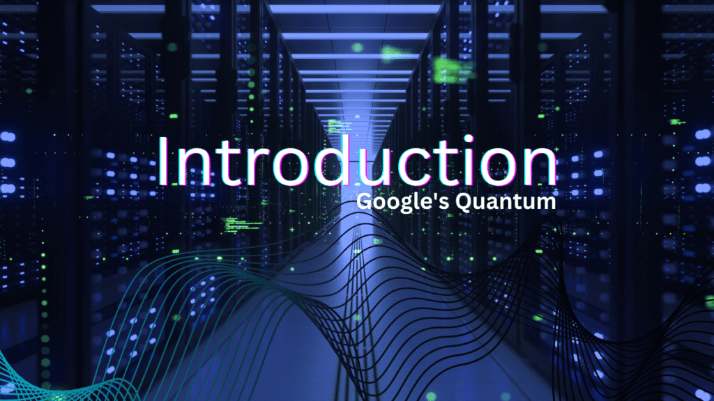 Introduction Google's Quantum AI Research : You Should to Know Google's Quantum